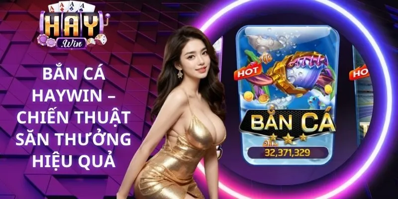 Bắn Cá Haywin